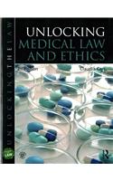 Unlocking Medical Law and Ethics 2e