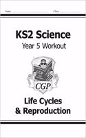 KS2 Science Year Five Workout: Life Cycles & Reproduction