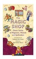 The Magic Shop: Classic Stories Of Magicians, Wizards And Spellmakers