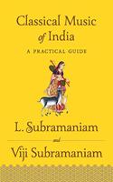 Classical Music of India: A Practical Guide