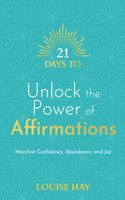 21 Days to Unlock the Power of Affirmations