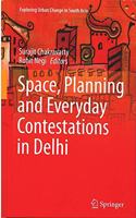 Space, Planning and Everyday Contestations in Delhi