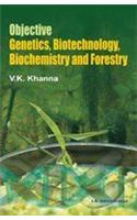 Objective Genetics, Biotechnology, Biochemistry and Forestry