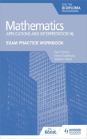 Exam Practice Workbook for Mathematics for the Ib Diploma: Applications and Interpretation Hl