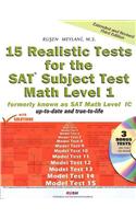 15 Realistic Tests for the SAT Subject Test Math Level 1: Formerly Known as SAT Math Level IC [With CDROM]