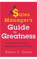 The Sales Manager's Guide to Greatness