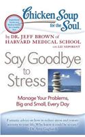 Chicken Soup for the Soul: Say Goodbye to Stress