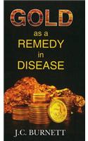 Gold as a Remedy in Disease