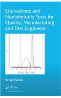 Equivalence and Noninferiority Tests for Quality, Manufacturing and Test Engineers