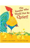 The Rooster Who Would Not Be Quiet!