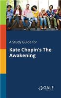 A Study Guide for Kate Chopin's The Awakening