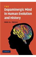 The Dopaminergic Mind in Human Evolution and History