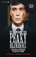 By Order of the Peaky Blinders: The Official Companion to the Hit TV Series