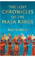 Lost Chronicles Of The Maya Kings