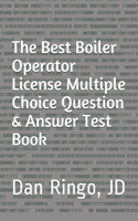 The Best Boiler Operator License Multiple Choice Question & Answer Test Book