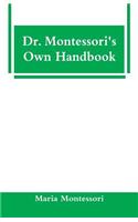 Dr. Montessori's Own Handbook