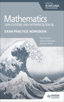 Exam Practice Workbook for Mathematics for the Ib Diploma: Applications and Interpretation SL