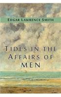 Tides in the Affairs of Men