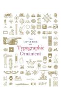 The Little Book of Typographic Ornament