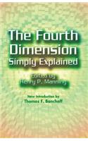 The Fourth Dimension Simply Explained