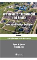 Wastewater Treatment and Reuse, Theory and Design Examples, Volume 1