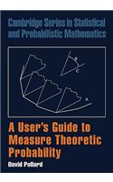 A User's Guide to Measure Theoretic Probability