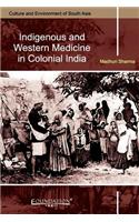 Indigenous and Western Medicine in Colonial India