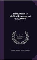 Instructions to Medical Examiners of the A.O.U.W