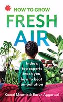 How To Grow Fresh Air: India's Top Experts Teach You How to Beat Air Pollution