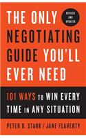 The Only Negotiating Guide You'll Ever Need, Revised and Updated