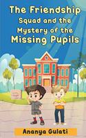 The Friendship Squad and the Mystery of the Missing Pupils