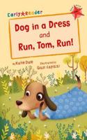 Dog in a Dress & Run, Tom, Run! (Early Reader)