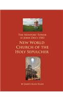 Newport Tower is John Dee's 1583 New World Church of the Holy Sepulcher.