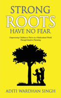 Strong Roots Have No Fear