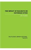 The Impact of Railways on Victorian Cities