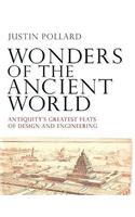 Wonders of the Ancient World: Antiquity's Greatest Feats of Design and Engineering