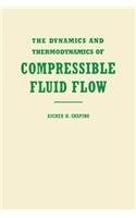 The Dynamics and Thermodynamics of Compressible Fluid Flow, Volume 1