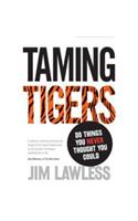 Taming Tigers