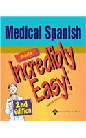 Medical Spanish Made Incredibly Easy