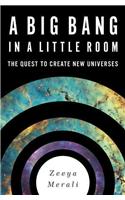 A Big Bang in a Little Room