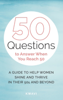 50 Questions to Answer When You Reach 50