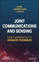 Joint Communications and Sensing: From Fundamental s to Advanced Techniques