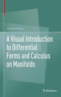 A Visual Introduction to Differential Forms and Calculus on Manifolds