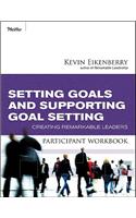 Setting Goals and Supporting Goal Setting Participant Workbook