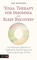 Yoga Therapy for Insomnia and Sleep Recovery