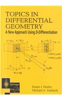 Topics in Differential Geometry: A New Approach Using D-Differentiation