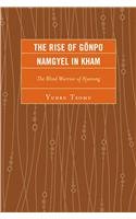 The Rise of Gönpo Namgyel in Kham