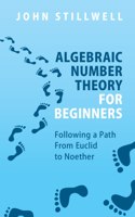 Algebraic Number Theory for Beginners