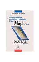 Solving Problems in Scientific Computing Using Maple and MATLAB