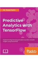 Predictive Analytics with TensorFlow